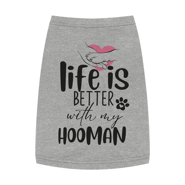 🐾 "Life is Better with My Hooman" Custom Pet Tank – Show Off Your Love! 🐶