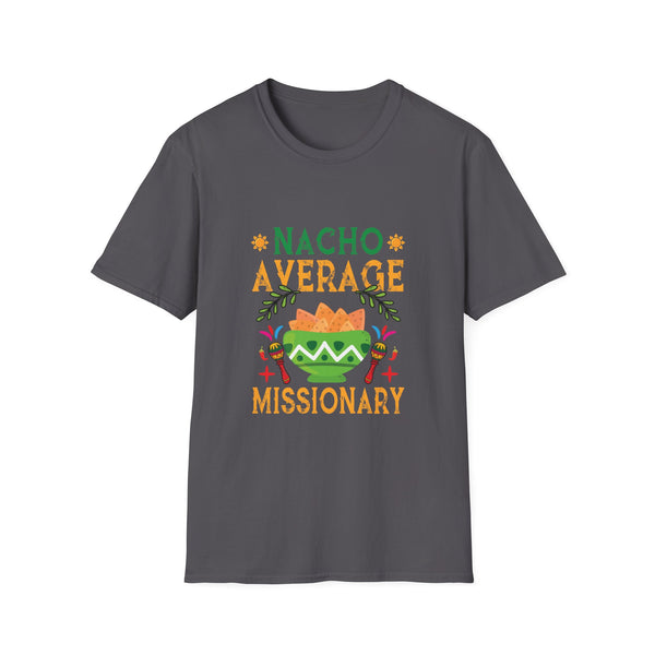 Cinco De Mayo Nacho Average Missionary Mexican Fiesta Unisex Softstyle T-Shirt