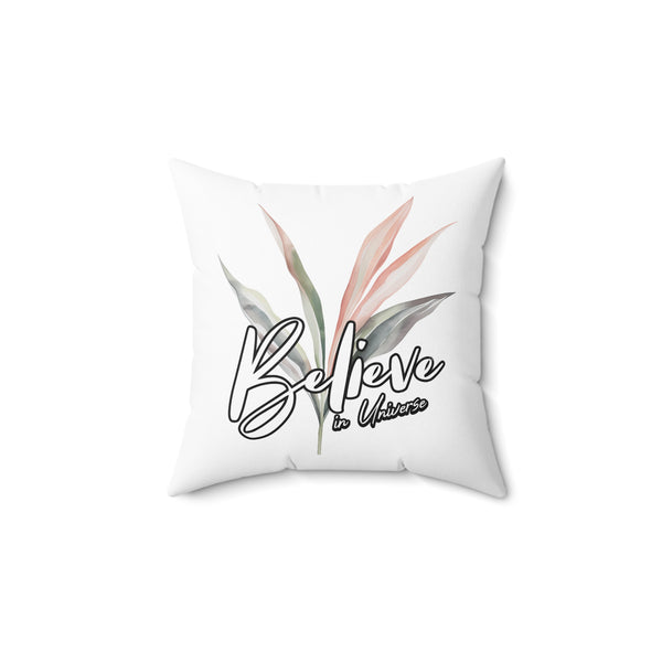 Believe in the Universe Spun Polyester Square Pillow - Inspirational Decor, Double-Sided Print, Multiple Sizes Concealed zipper Pillow