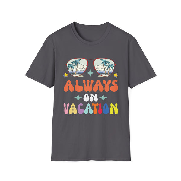 Always On Vacation Funny Slogan Unisex Softstyle T-Shirt
