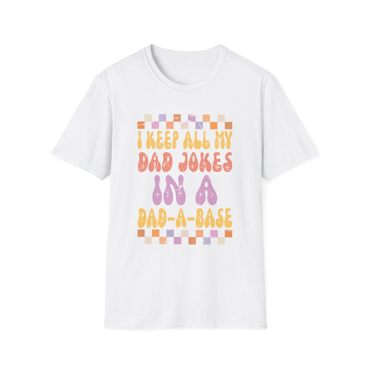 I Keep All My Dad Jokes In A Dad-A-Base Vintage Fathers Day.  Unisex Softstyle T-Shirt