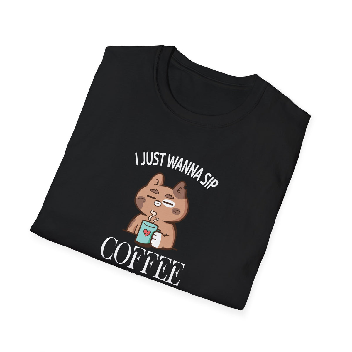 I Just Wanna Sip Coffee And Pet My Cat Funny Unisex Softstyle T-Shirt