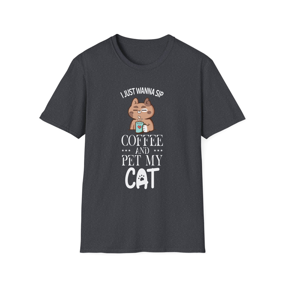 I Just Wanna Sip Coffee And Pet My Cat Funny Unisex Softstyle T-Shirt