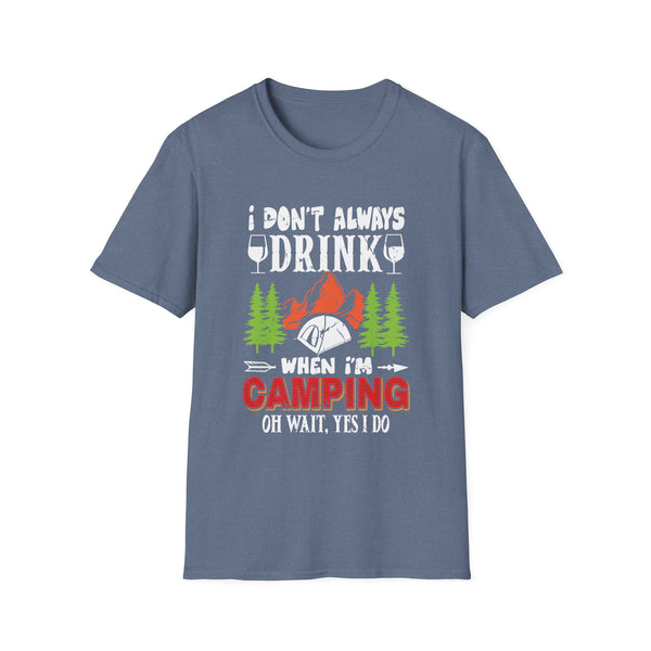 I Don't Always Drink When I'm Camping  Unisex Softstyle T-Shirt