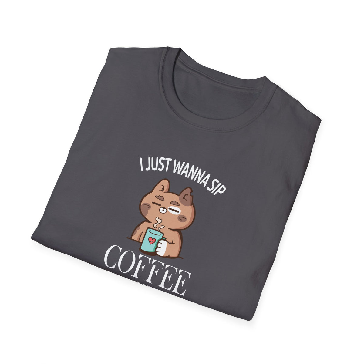 I Just Wanna Sip Coffee And Pet My Cat Funny Unisex Softstyle T-Shirt