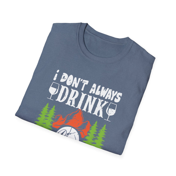 I Don't Always Drink When I'm Camping  Unisex Softstyle T-Shirt