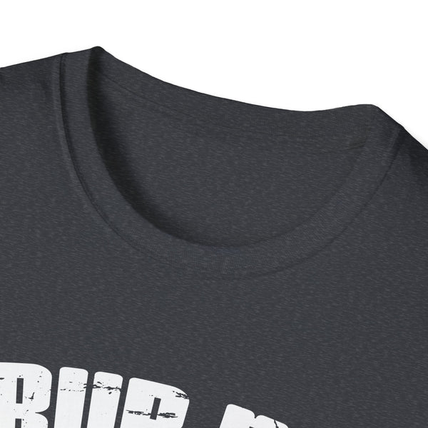 I Rub My Meat Before I Stick It In Summer BBQ Unisex Softstyle T-Shirt