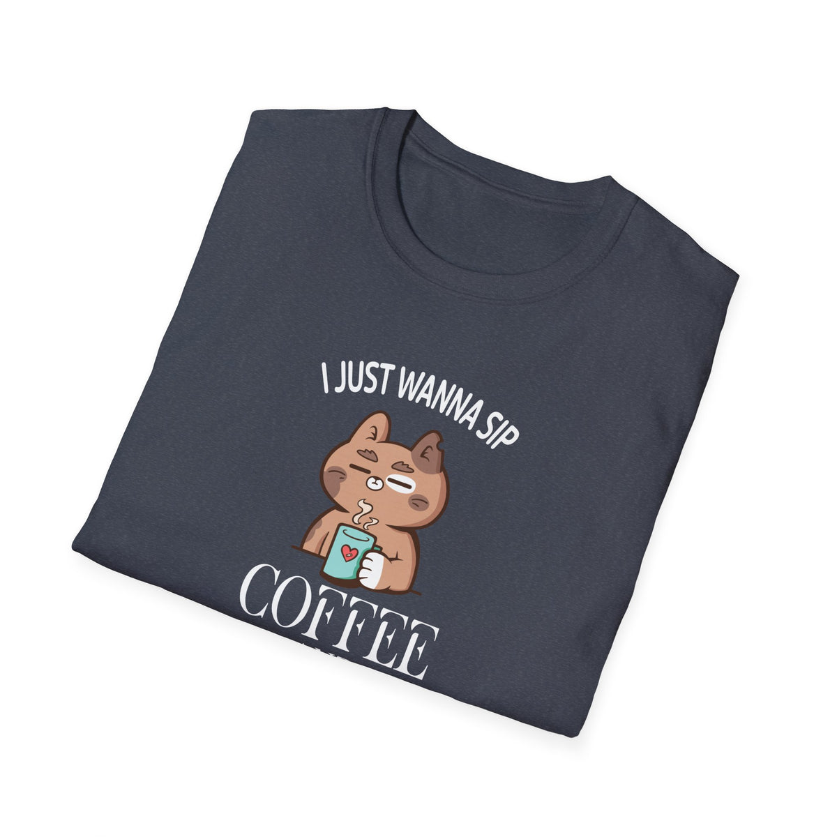 I Just Wanna Sip Coffee And Pet My Cat Funny Unisex Softstyle T-Shirt