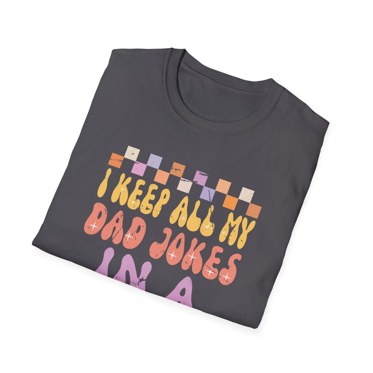 I Keep All My Dad Jokes In A Dad-A-Base Vintage Fathers Day.  Unisex Softstyle T-Shirt