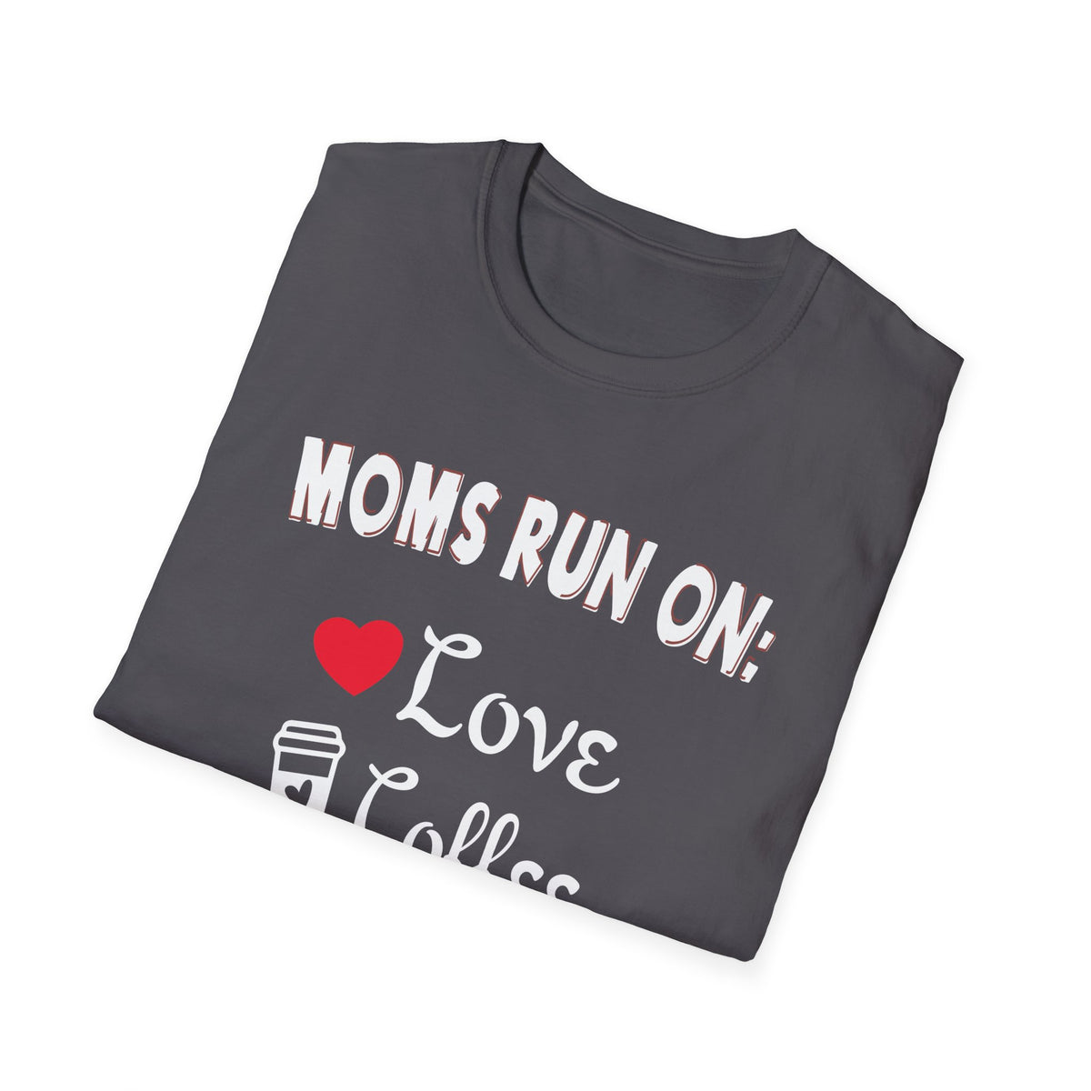 Mom Tee - Moms Run on Love, Coffee and Wine Tee Unisex Softstyle T-Shirt