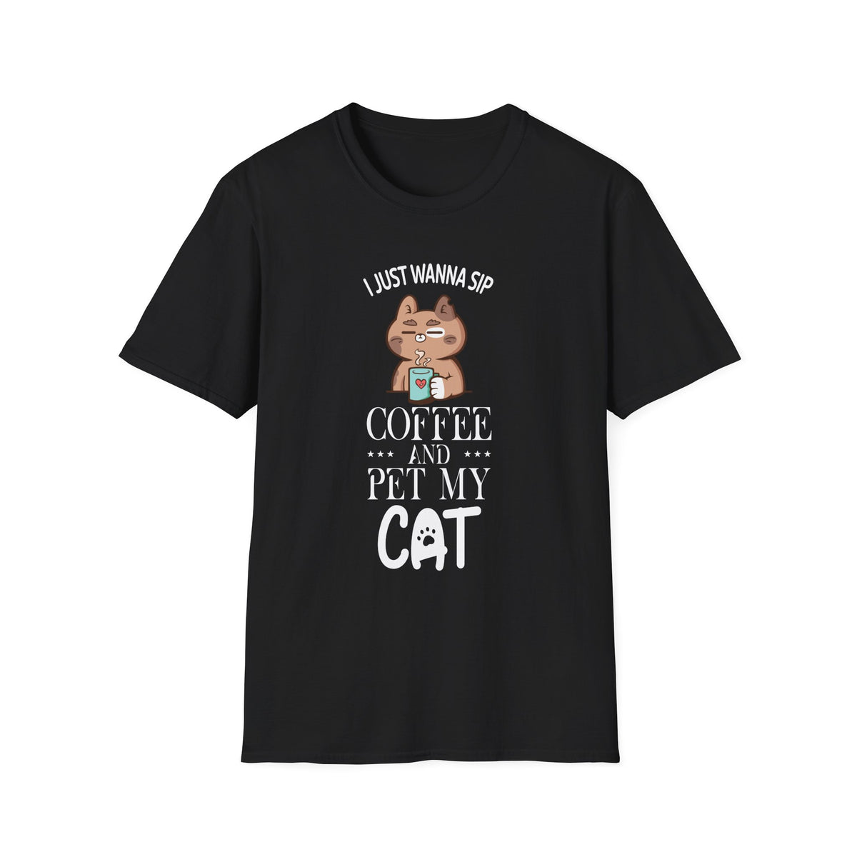 I Just Wanna Sip Coffee And Pet My Cat Funny Unisex Softstyle T-Shirt